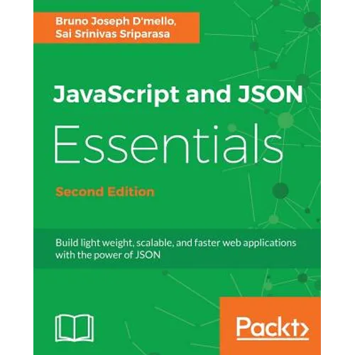 JavaScript and JSON Essentials Second Edition