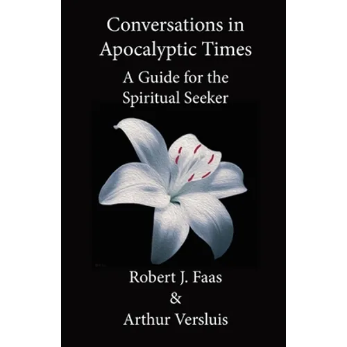 Conversations in Apocalyptic Times: A Guide for the Spiritual Seeker