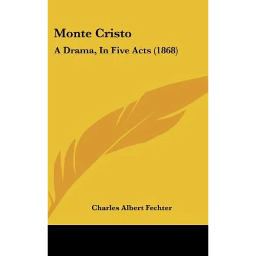 Monte Cristo: A Drama, In Five Acts (1868)