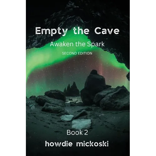 Empty the Cave: Awaken the Spark Second Edition