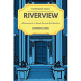 Riverview: A Monument to Greek Revival Architecture