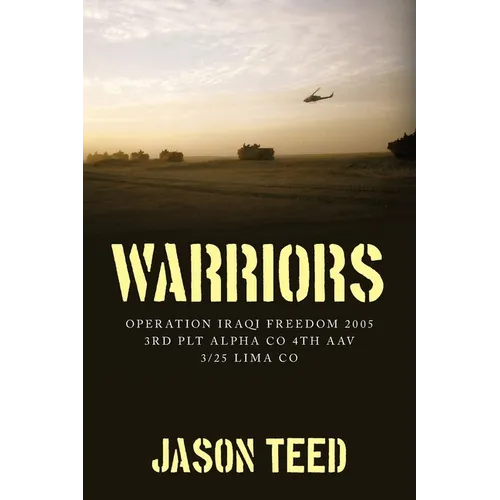 Warriors: Operation Iraqi Freedom 2005 3rd Plt Alpha Co 4th AAV 3/25 Lima Co