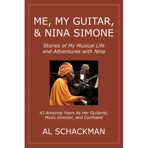 Me, My Guitar, & Nina Simone: Stories of My Musical Life and Adventures with Nina