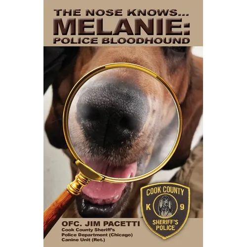 The Nose Knows...Melanie, Police Bloodhound