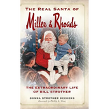 The Real Santa of Miller & Rhoads: The Extraordinary Life of Bill Strother