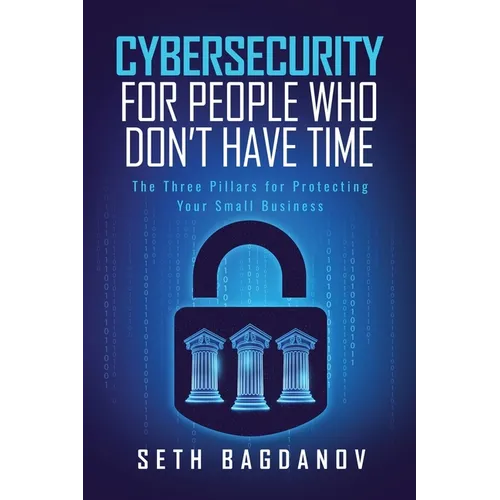 Cybersecurity for People Who Don't Have Time