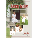Memoirs of Sarah Hinze The Memory Catcher: Capturing the Memories of Heaven