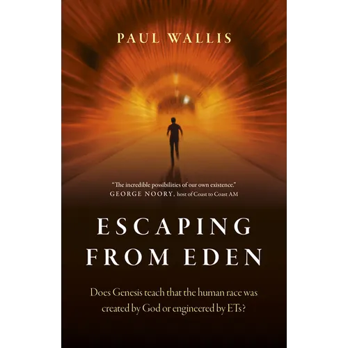 Escaping from Eden: Does Genesis Teach That the Human Race Was Created by God or Engineered by Ets?
