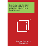 Cowboy Life on the Western Plains the Reminiscences of a Ranchman - Paperback