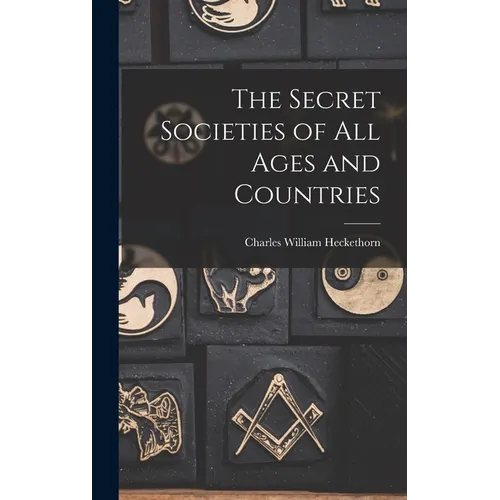 The Secret Societies of All Ages and Countries
