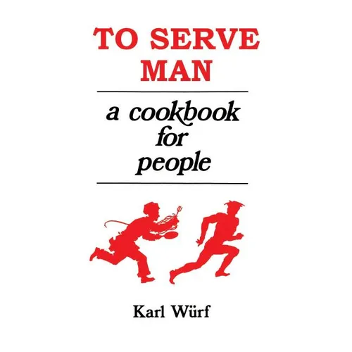 To Serve Man: A Cookbook for People