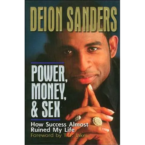 Power, Money and Sex: How Success Almost Ruined My Life