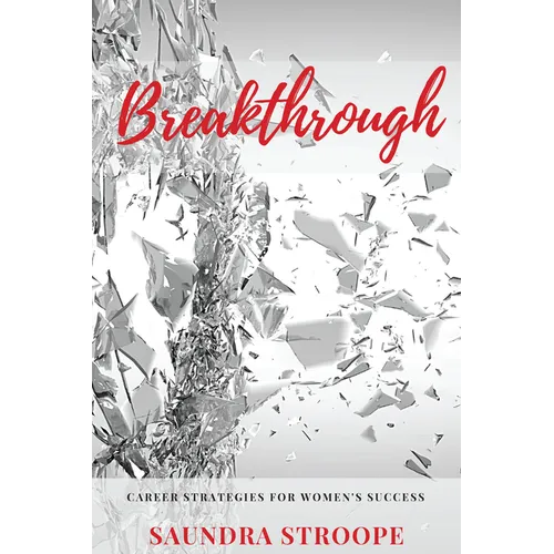 Breakthrough: Career Strategies for Women's Success