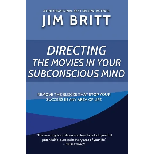 Directing the Movies in Your Subconscious mind