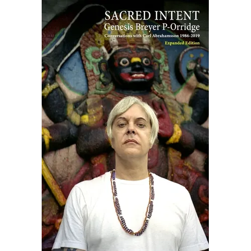Sacred Intent (Expanded Edition): Conversations with Carl Abrahamsson 1986-2019