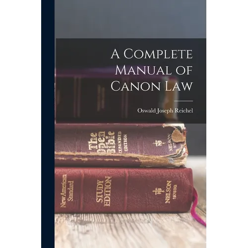 A Complete Manual of Canon Law