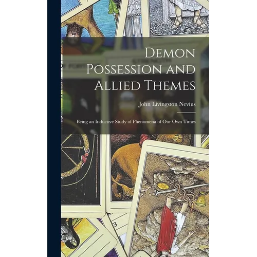 Demon Possession and Allied Themes: Being an Inductive Study of Phenomena of our Own Times