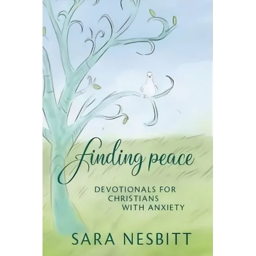 Finding Peace: Devotionals for Christians With Anxiety