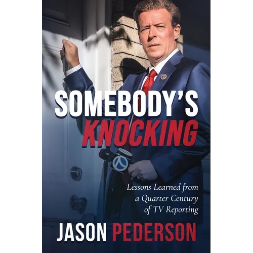 Somebody's Knocking: Lessons Learned from a Quarter Century of TV Reporting