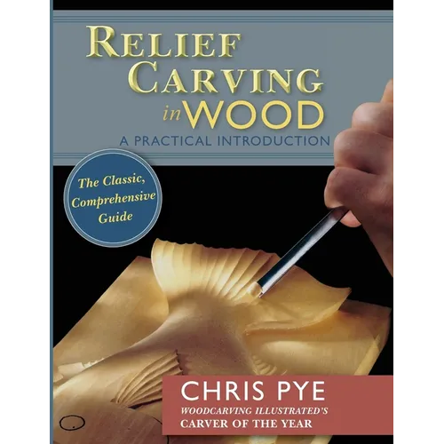 Relief Carving in Wood: A Practical Introduction