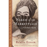 Naked in the Marketplace: The Lives of George Sand