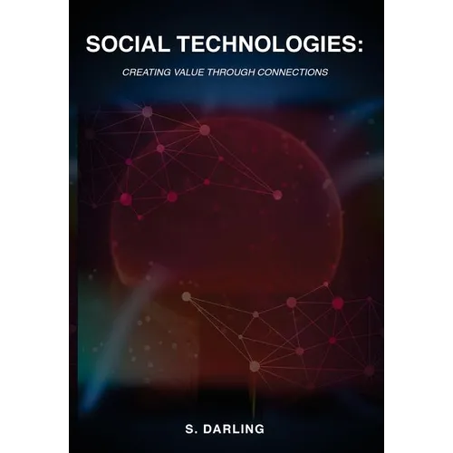 Social Technologies: Creating Value Through Connections
