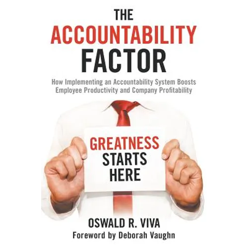 The Accountability Factor: How Implementing an Accountability System Boosts Employee Productivity and Company Profitability