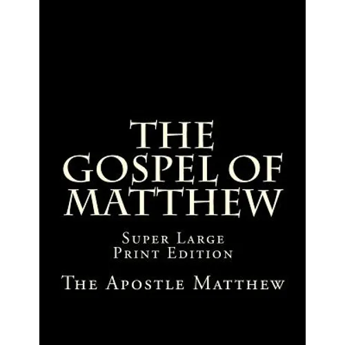 The Gospel of Matthew: Super Large Print Edition