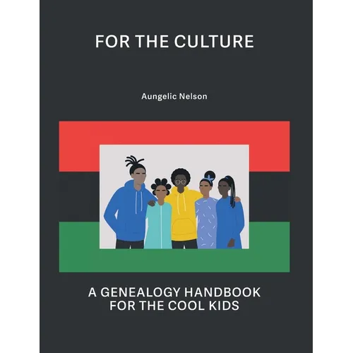 For The Culture: A Genealogy Handbook For The Cool Kids