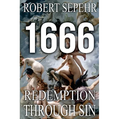 1666 Redemption Through Sin: Global Conspiracy in History, Religion, Politics and Finance