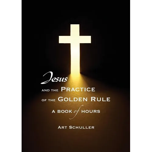 Jesus and the Practice of the Golden Rule