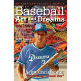Baseball, Art, and Dreams: An American Baseball Memoir - Hardcover