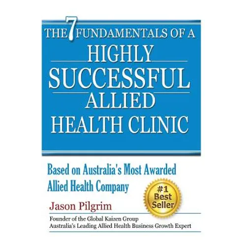 The 7 Fundamentals of a Highly Successful Allied Health Clinic