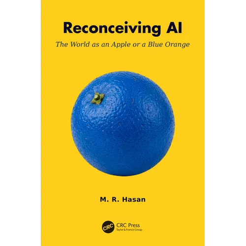 Reconceiving AI: The World as an Apple or a Blue Orange
