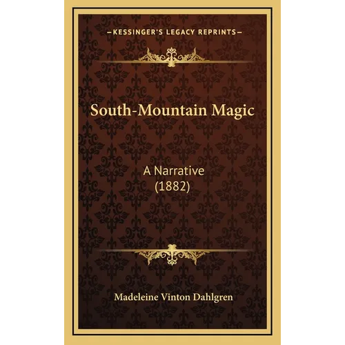 South-Mountain Magic: A Narrative (1882)