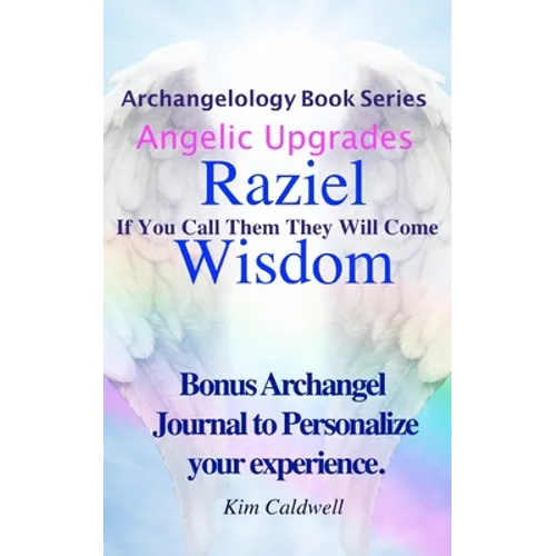 Archangelology, Raziel, Wisdom: If You Call Them They Will Come