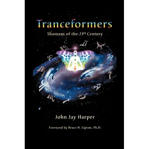 Tranceformers, Shamans of the 21st Century
