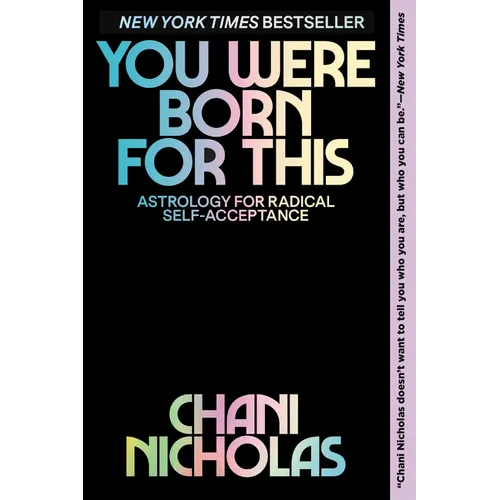 You Were Born for This: Astrology for Radical Self-Acceptance