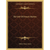The Life Of Francis Marion - Paperback