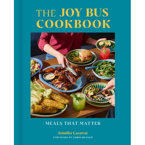 The Joy Bus Cookbook: Meals That Matter
