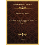 Domesday Book: Or The Great Survey Of England Of William The Conqueror, 1086 (1862) - Hardcover