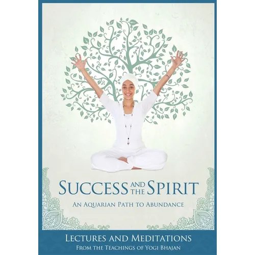 Success and The Spirit: An Aquarian Path to Abundance