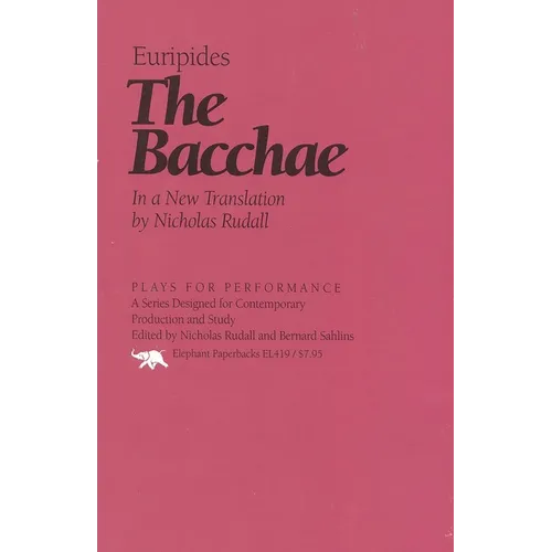 The Bacchae: In a New Translation by Nicholas Rudal