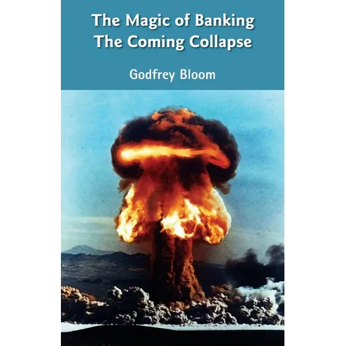 The Magic Of Banking: The Coming Collapse