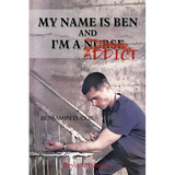 My Name Is Ben, and I'm a Nurse / Addict