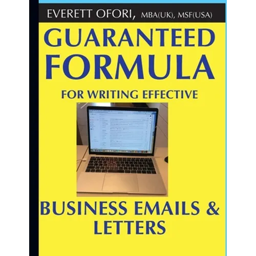 Guaranteed Formula for Writing Effective Business Emails & Letters