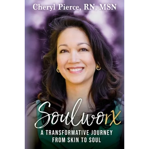 Soulworx: A Transformative Journey from Skin to Soul