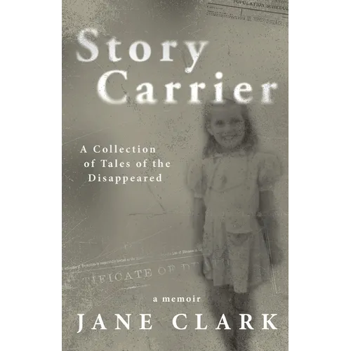 Story Carrier: A Collection of Tales of The Disappeared