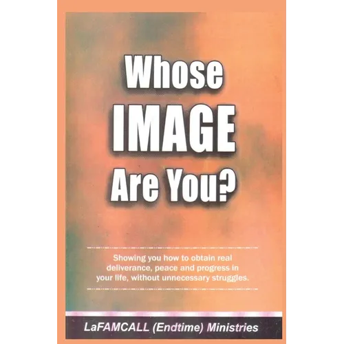 WHOSE IMAGE ARE YOU? LaFAMCALL: Holy Ghost School Books