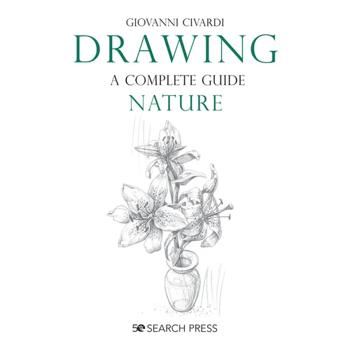 Drawing- A Complete Guide: Nature